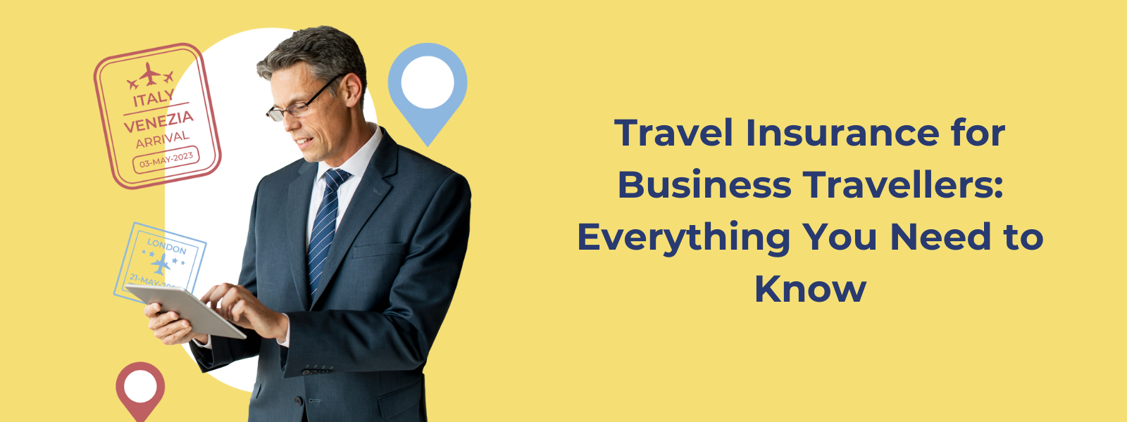 Travel Insurance for Business Travellers: Everything You Need to Know