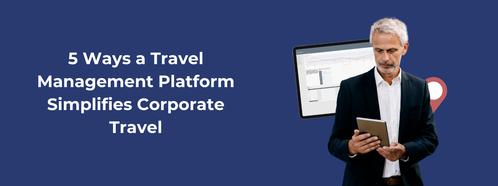 5 Ways a Travel Management Platform Simplifies Corporate Travel