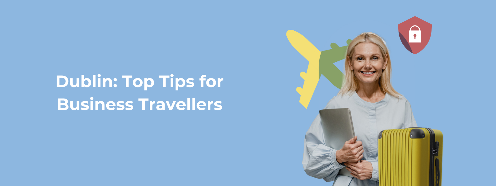 Dublin: Top Tips for Business Travellers