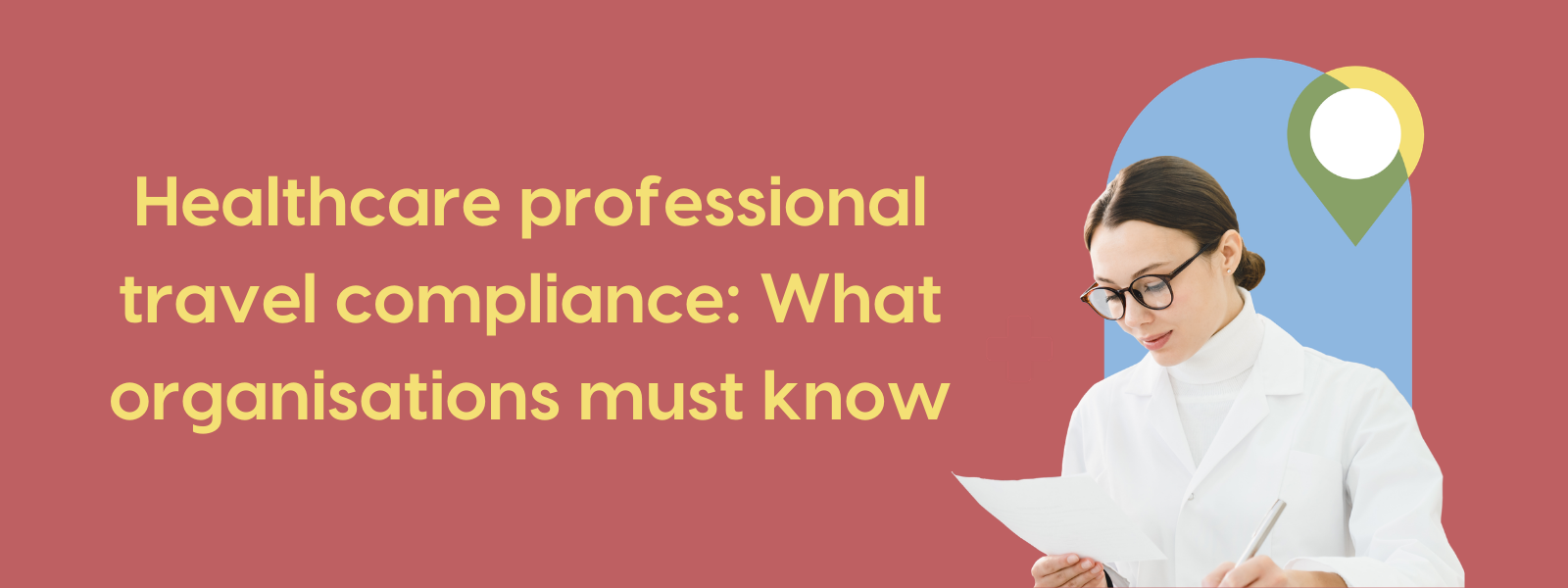 Healthcare professional travel compliance: What organisations must know